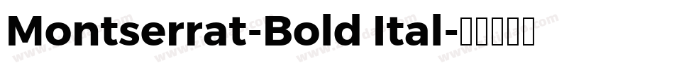 Montserrat-Bold Ital字体转换